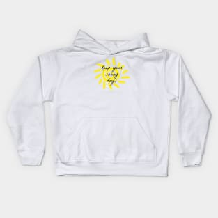 Keep your sunny days Kids Hoodie